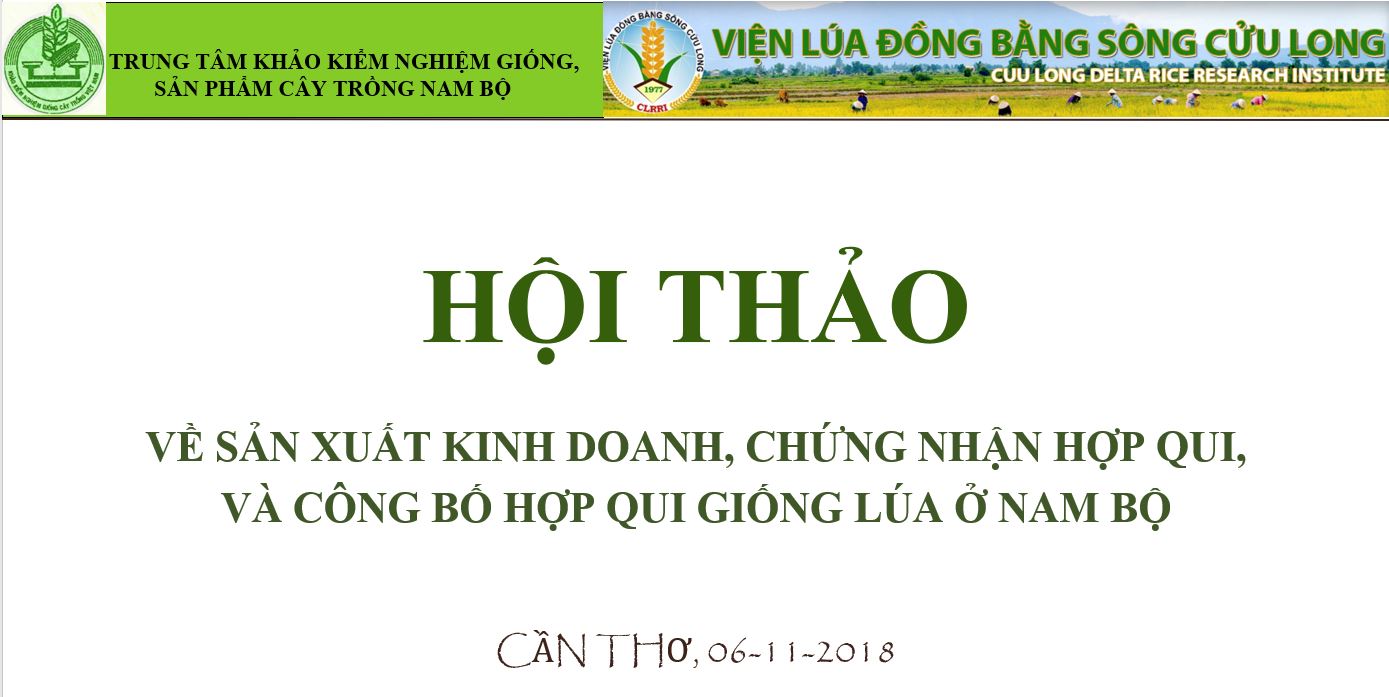 HỘI THẢO VỀ SẢN XUẤT KINH DOANH, CHỨNG NHẬN VÀ CÔNG BỐ HỢP QUI GIỐNG LÚA Ở NAM BỘ